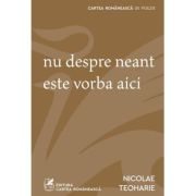 Nu despre neant este vorba aici - Nicolae Teoharie