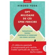 Opt milioane de cai spre fericire - Hiroko Yoda