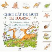 Ghici cat de mult te iubesc. Sa descoperim natura - Sam McBratney