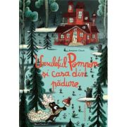 Ursuletul Pompon si casa din padure - Benjamin Chaud