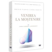 Venirea la mostenire. Conditii generale. Jurisprudenta - Aniela-Flavia Ticau-Suditu