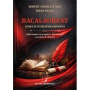 Bacalaureat. Limba si literatura romana. Ghid complet de pregatire. metodologie si modele de raspuns - Robert-Andrei Stoica, Diana Buleu