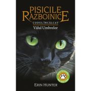 Cartea 39 Pisicile Razboinice. Codul Incalcat. Valul Umbrelor - Erin Hunter