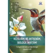 Rezolvam, Ne antrenam, Biologie invatam! Culegere de teste pentru biologie clasele 5-8 - Silvia Olteanu, Camelia Afrim, Daniela Craciun