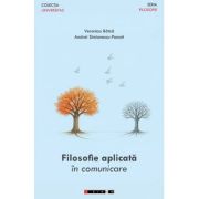Filosofie aplicata in comunicare - Veronica Batca, Andrei Simionescu-Panait