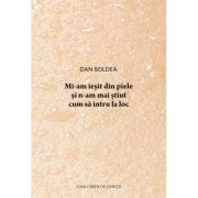 Mi-am iesit din piele si n-am mai stiut cum sa intru la loc - Dan Boldea