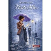 Nopti albe - Feodor Mihailovici Dostoievski