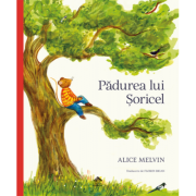 Padurea lui Soricel - Alice Melvin