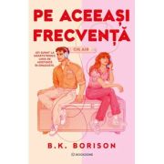 Pe aceeasi frecventa. Heartstrings #1 - B. K. Borison