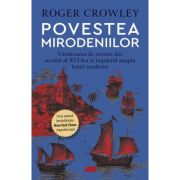 Povestea mirodeniilor - Roger Crowley