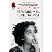 Refugiul meu, furtuna mea - Arundhati Roy