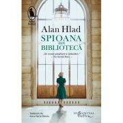 Spioana din biblioteca - Alan Hlad