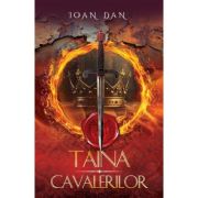 Taina Cavalerilor - Ioan Dan