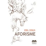 Aforisme Volumul 6 - Emil Dinga