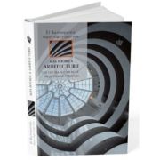 Alta istorie a arhitecturii. De ce casa ta este mai buna decat palatul Versailles - Miguel Angel Cajigal Vera
