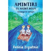 Amintiri cu haina noua. Creanga in versuri - Felicia Lopatnic