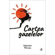 Cartea gazelelor - Valentin Mircea