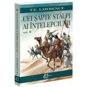 Cei sapte stalpi ai intelepciunii Volumul 2 - T. E. Lawrence