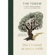 Daca lemnul ar putea vorbi - Tim Tebow