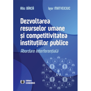 Dezvoltarea resurselor umane si competitivitatea institutiilor publice. Abordare interferentiala - Alic Birca