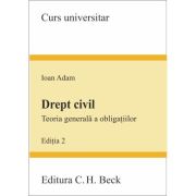 Drept civil. Teoria generala a obligatiilor - Anca Roxana Adam