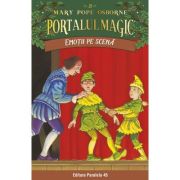 Emotii pe scena. Portalul Magic nr. 21 - Mary Pope Osborne