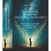 Experiente si amintiri din lumea de dincolo. Cum obtinem puteri extrasenzoriale. Cu exercitii - Marius Ghidel