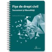 Fise de drept civil. Succesiuni si liberalitati - Anthony M. D. Murphy