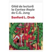Ghid de lectura la Cartea Rosie de C. G. Jung - Sanford L. Drob