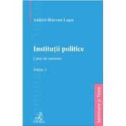 Institutii politice. Caiet de seminar. Editia 2 - Andrei-Razvan Lupu