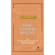 Istoria literaturii romanesti Volumul 1 - Nicolae Iorga