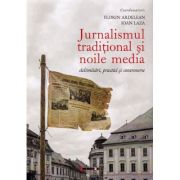 Jurnalismul traditional si noile media - Ioan Laza, Florin Ardelean