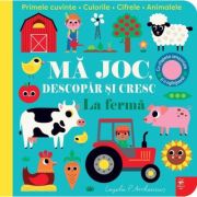 La ferma. Ma joc, descopar si cresc - Ingela P Arrhenius