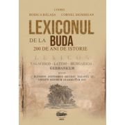 Lexiconul de la Buda. 200 de ani de istorie - Rodica Balasa