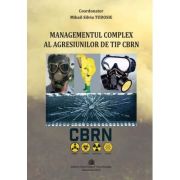 Managementul complex al agresiunilor de tip CBRN - Mihail Silviu Tudosie