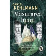 Masurarea lumii - Daniel Kehlmann