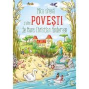 Mica sirena s alte povesti - Hans Christian Andersen