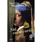 Noi, carnivorii - Agustina Bazterrica