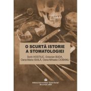 O scurta istorie a stomatologiei - Iulian-Sorin Hostiuc