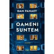 Oameni suntem - Dan Panaet