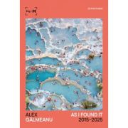 Postcards As I Found It 2015-2025 - Alex Galmeanu