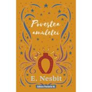 Povestea amuletei (trilogia samiadei, volumul 3) - E. Nesbit