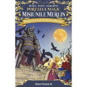 Povestea castelului bantuit. Portalul Magic. Misiunile Merlin nr. 2 - Mary Pope Osborne