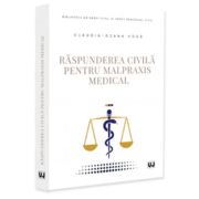 Raspunderea civila pentru malpraxis medical - Claudia-Ozana Voda