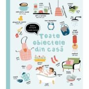 Toate obiectele din casa. Editie bilingva romana-engleza
