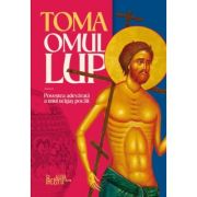 Toma, omul-lup. Povestea adevarata a unui ucigas pocait