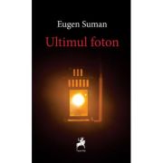 Ultimul foton - Eugen Suman