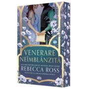 Venerare neimblanzita editie speciala - Rebecca Ross