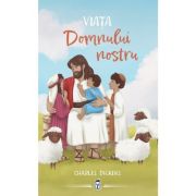 Viata Domnului nostru - Charles Dickens