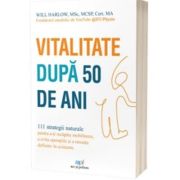Vitalitate dupa 50 de ani - Will Harlow